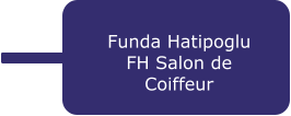Funda Hatipoglu FH Salon de Coiffeur